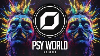 PSY-TECHNO ◉ MR.BLACK - Psychodelic World