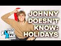 Johnny Doesn't Know: Holiday Edition