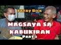 TATAY RICK: TARA SAMA KA SA BUKID PART 2