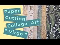 Collage with me | Virgo | Scrapbook paper cutting