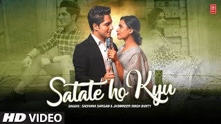 &quot;Satate Ho Kyu&quot; Sadhana Sargam, Jaswinder Bunty Feat. Ish Nanda, Aastha Chawla | New Video Song 2022