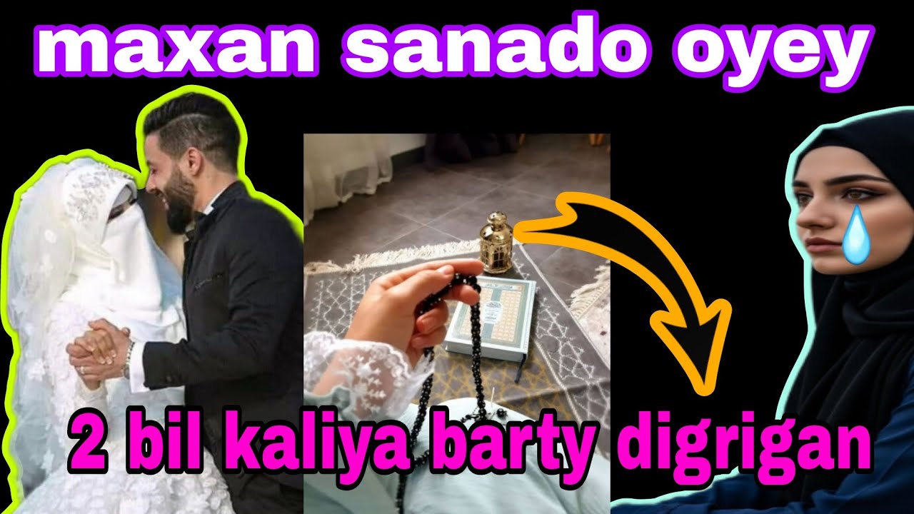 waxan ahaa mid sanado badan yeysa o is dhahda malaha adunka nasib kumaba lihid