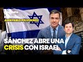 Es Noticia: Sánchez abre una crisis con Israel tras hacerlo con Argentina