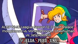 ALttP NMG League Season 12: Desert Palace - mooglemod vs. VortexofDoom / Chexhuman vs. JaSpieleWilli