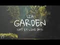 SZA Garden Say It Like Dat Lyric Video SZA Garden Say It Like Dat Lyric Video