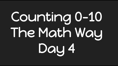 Counting the Math Way 0-10 - Day 4