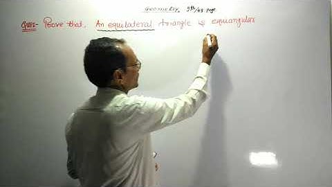 9th Std- Geometry- Prove that An Equilateral Triangle is Equiangular