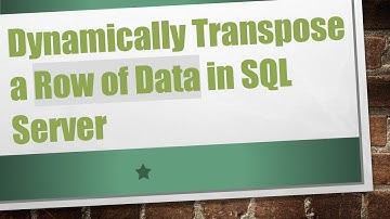 Dynamically Transpose a Row of Data in SQL Server