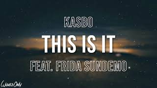 Kasbo - This Is It feat. Frida Sundemo (Lyrics)