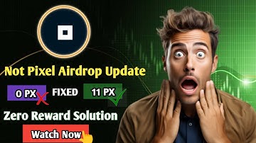 Not Pixel Big Update Zero Reward Problem Solution | 0 PX Fixed 11 PX| How To Get 11 PX Free NotPixel