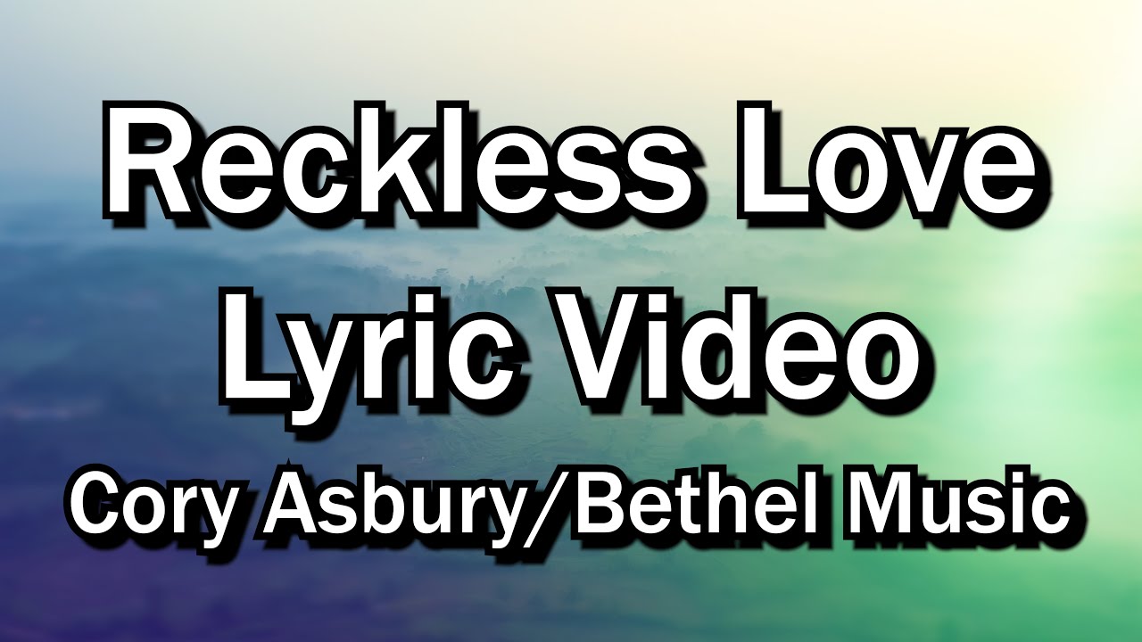 reckless-love-of-god-cory-asbury-worship-lyrics-video-christian