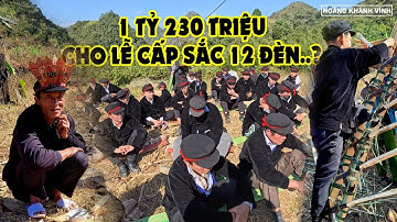 Choáng Váng Với Số Tiền Tổ Chức Lễ Cấp Sắc 12 Đèn Cho 123 Người Dao Đỏ Ở Cao Bằng..?!