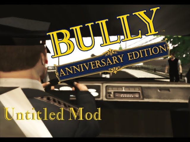 Bully Anniversary Edition: Untitled Mod (Version 2) By Altamurenza