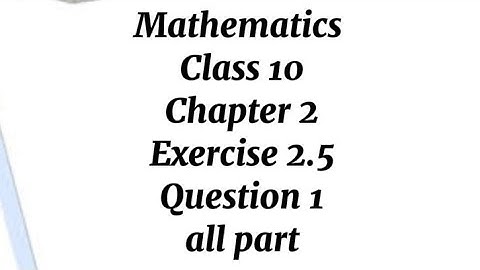 Class 10 maths unit 2 exercise 2.5 question 1 all parts #easy #exam #maths #learn #quiz #test 