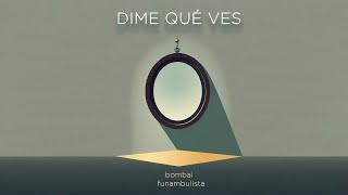 Bombai & Funambulista - Dime qué ves (Lyric Video) by Bombai 35,721 views 3 months ago 3 minutes, 46 seconds