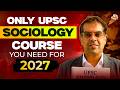 UPSC Sociology Optional Course to Get a Rank in 2027 | Shekhar Dutt Sir