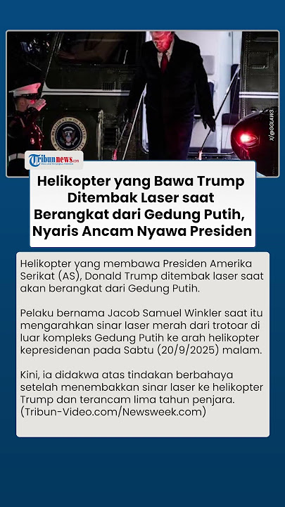 Nyawa Presiden AS Donald Trump Nyaris Terancam seusai Helikopter yang Ditumpanginya Ditembak Laser
