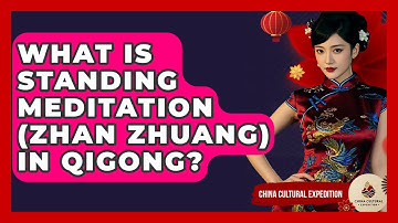 What Is Standing Meditation (Zhan Zhuang) In Qigong? - China Cultural Expedition