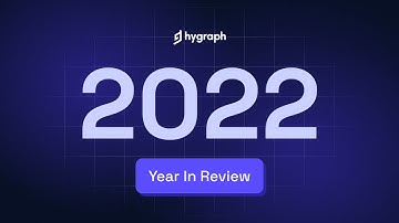 Looking back at Hygraph in 2022