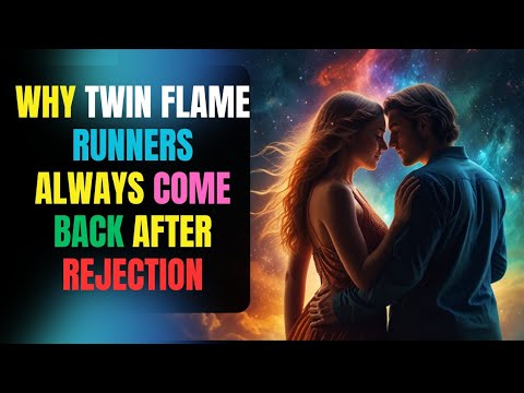 Why Twin Flame Runners Always Come Back After REJECTION - YouTube
