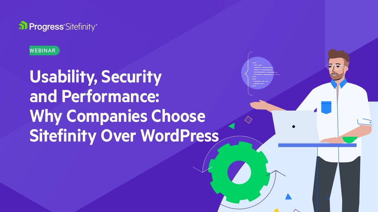 Usability, Security and Performance: Why Companies Choose Sitefinity Over WordPress