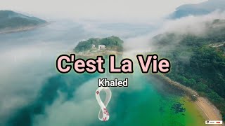 Lirik Lagu Khaled -  C'est La Vie + Terjemahan