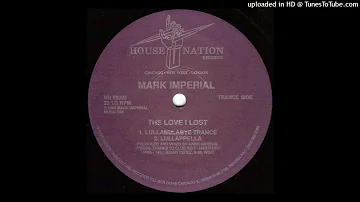 Mark Imperial - The Love I Lost (Lullabulabye Trance)