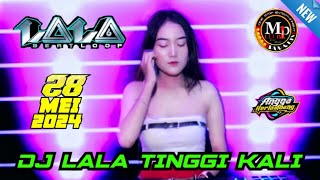 🎵'TINGGI KALI MUSIKNYA' DJ LALA FULL BASS 28 MEI 2024 || MP CLUB PEKANBARU #djviral