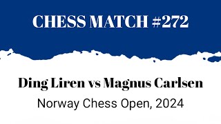 Ding Liren vs Magnus Carlsen • Norway Chess Open, 2024