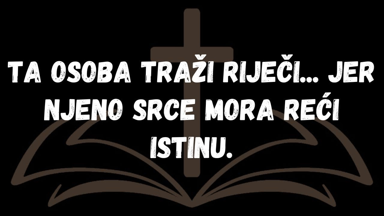 Ta osoba traži riječi ...jer njeno srce mora reći istinu