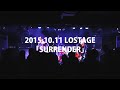 LOSTAGE「SURRENDER」2015.10.11 @Rock Country 【LIVE ARCHIVES】
