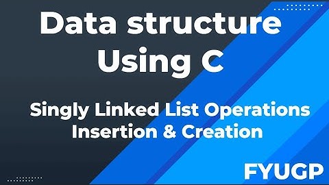 Single linked list operation Insertion and Creation Data structure using c FYUGP Calicut University