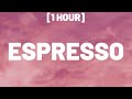 Sabrina Carpenter - Espresso [1 HOUR/Lyrics]