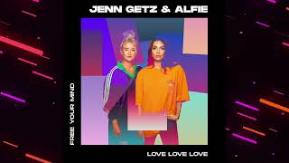 Jenn Getz & Alfie - Love Love Love (Extended Mix)