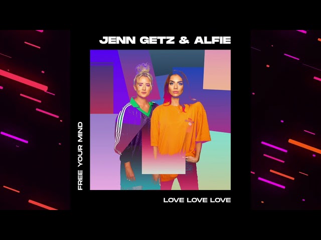 Jenn Getz u0026 Alfie - Love Love Love (Extended Mix) class=