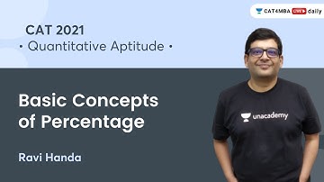 Basic Concepts of Percentage l Quantitative Aptitude l CAT 2021 l Unacademy CAT4MBA l Ravi Handa