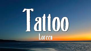 Loreen - Tattoo (Lyrics)
