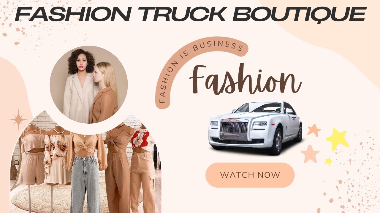 🚚Fashion Truck Boutique Ideas | Fashion Truck Boutique Business Ideas: Mobile Style On-The-Go!" 💃🛍️