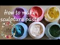 How to make sculpture paste how to store sculpture paste sculpture paste best recipe