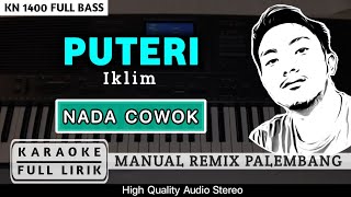 PUTERI (IKLIM) [NADA COWOK] REMIX PALEMBANG | KARAOKE FULL LIRIK