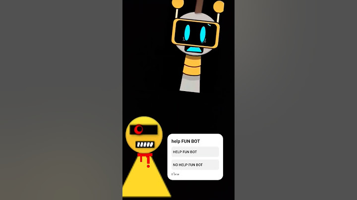 PLEASE  HELP FUN BOT
