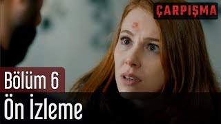 Çarpışma 6 Bölüm - Ön İzleme