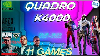*QUADRO K4000 3gb in 11 GAMES   ||  2021-2022  |   PART 1