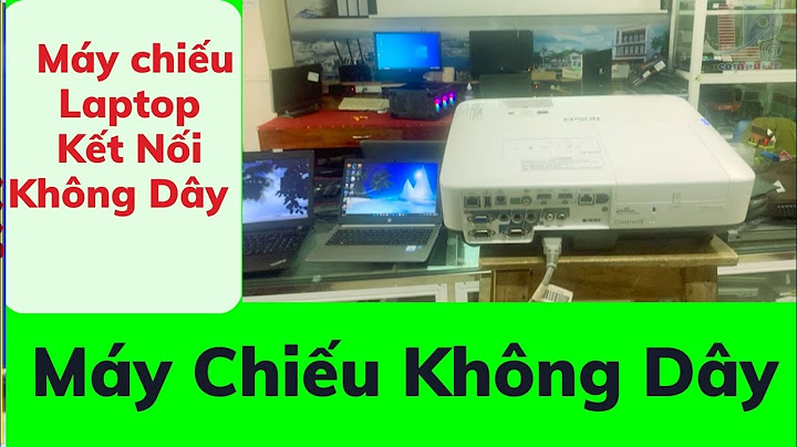 Hướng dẫn kết nối máy chiếu với laptop không dây năm 2024