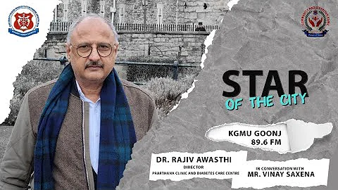 Star of The City | Dr. Rajiv Awasthi | KGMU Goonj ...