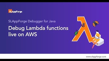 Debug AWS Lambda in Java | SLAppForge Debugger