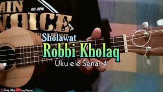 Sholawat Robbi Kholaq Versi Ukulele Senar 4 Kang Nduying