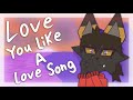 Love You Like A Love Song || Animation Meme