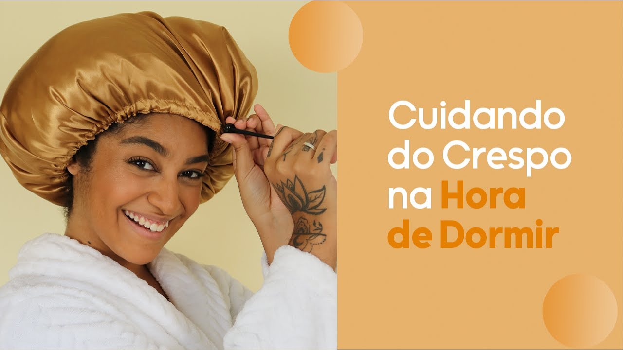 Como Cuidar do Crespo na Hora de Dormir: Touca de Cetim