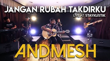ANDMESH - JANGAN RUBAH TAKDIRKU (Live at Staykustik)